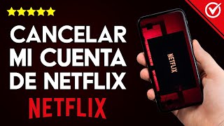 Cómo Dar de Baja o Cancelar mi Cuenta de Netflix y Eliminar mi Perfil y Tarjeta de Crédito [upl. by Newby]