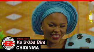 CHIDINMA  Ko SOba Bire Official Music Video [upl. by Azmuh]