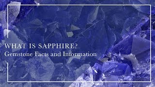 What Is Sapphire  Gemstone Facts and Information [upl. by Weldon114]