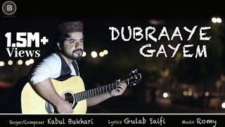 Dubraaye Gayem  Kashmiri Song  Kabul Bukhari [upl. by Cappello]