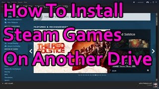 How To Install Or Move Steam Games To An External Drive [upl. by Ainoyek]