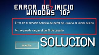 Solucion Error en el Servicio de perfil de usuario al iniciar sesión No se puede cargarWindows 10 [upl. by Ajna]