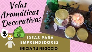 Velas Aromáticas Decorativas IDEAS PARA EMPRENDEDORES [upl. by Aiken]