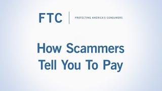 How Scammers Tell You To Pay  Federal Trade Commission [upl. by Sivart]