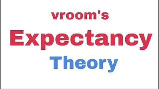 Vrooms Expectancy Theory [upl. by Selrahcnhoj]