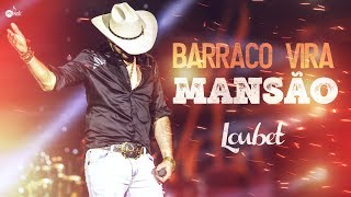 Loubet  Barraco Vira Mansão [upl. by Conn377]