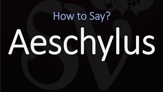 How to Pronounce Aeschylus CORRECTLY [upl. by Ahsiei]