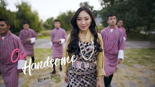 Oie Handsome  Sonam Max Choki LatestMV 2020 🇧🇹 Bhutan Prod LiL Medic [upl. by Leiahtan]