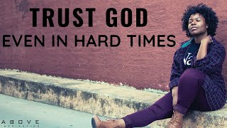 TRUST GOD ALWAYS  Trust Even In Hard Times  Inspirational amp Motivational Video [upl. by Icnan]