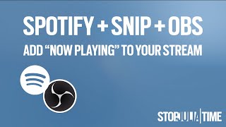 How to add Spotify NOW PLAYING to your stream with Snip [upl. by Saile289]