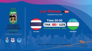 Thailand VS Uzbekistan  2025 IIHF Ice Hockey U18 World Championship Division III Group B [upl. by Nairam]