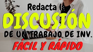 CÓMO REDACTAR LA DISCUSIÓN DE UN TRABAJO DE INVESTIGACIÓN FÁCILMENTE  MUESTRO EJEMPLO [upl. by Stefano]