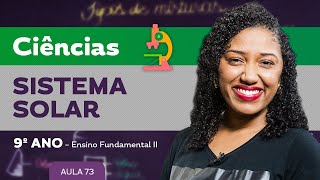 Sistema Solar – Ciências – 9º ano – Ensino Fundamental [upl. by Edee]