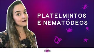 PLATELMINTOS E NEMATÓDEOS  ZOOLOGIA l Prof Louise Medeiros [upl. by Seitz]