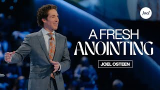 A Fresh Anointing  Joel Osteen [upl. by Eirroc]