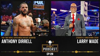 Anthony Dirrell Coach Larry Wade amp More  The PBC Podcast [upl. by Sisto]