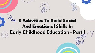 8 Activities To Build Social And Emotional Skills In Early Childhood Education [upl. by Lorimer877]