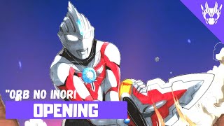 Ultraman Orb  Opening FULL〘Orb no Inori〙by Ichiro Mizuki with Voyager [upl. by Ibbetson]