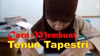 Cara Membuat Tenun Tapestri [upl. by Enidaj]