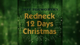 Jeff Foxworthy  Redneck 12 Days Of Christmas Official Audio [upl. by Enos137]