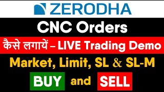 How to Place CNC Order in Zerodha Kite  Zerodha Trading Tutorial 2021  Buy amp Sell LIVE Demo [upl. by Aynuat943]