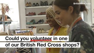 Could you volunteer in a British Red Cross shop [upl. by Uri737]