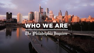 Who We Are The Philadelphia Inquirer [upl. by Anivle]