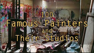 100 Famous Painters and Their Studios  LearnFromMasters  2 years of existence HD [upl. by Howlond]