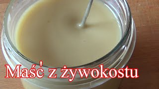 Maść z żywokostu  tylko dwa składniki [upl. by Lowry96]