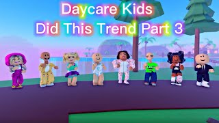 DAYCARE CHARACTERS DID THIS TREND PART 3 Roblox Trend [upl. by Prima]