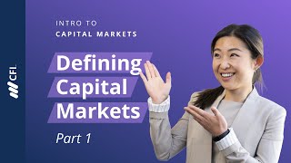 What are Capital Markets  Intro to Capital Markets Part 1 [upl. by Philps]