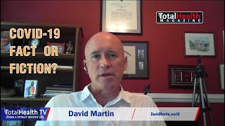 Covid 19 Fact or Fiction with David Martin  TotalHealth TV [upl. by Anaila]