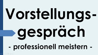 Vorstellungsgespräch  Fragen und Antworten Selbstpräsentation Bewerbungsgespräch [upl. by Ardeahp816]