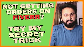 Not Getting Orders Here is my Secret Method of How to Get Orders on Fiverr Daily  Lets Uncover [upl. by Ahsenev]