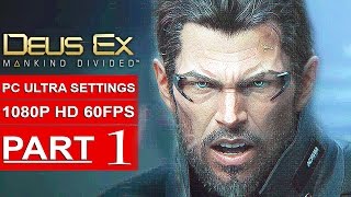 DEUS EX MANKIND DIVIDED Gameplay Walkthrough Part 1 1080p HD 60FPS PC ULTRA  No Commentary [upl. by Leuqcar433]