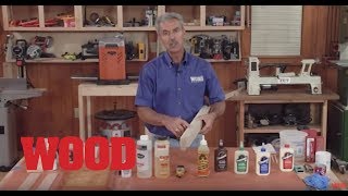 How To Choose and Use the Right Glue  WOOD magazine [upl. by Aelaza]