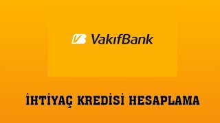 Vakıfbank  İhtiyaç Kredisi Hesaplama [upl. by Drucill]