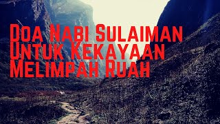 Doa Nabi Sulaiman Untuk Kekayaan Melimpah Ruah [upl. by Rednasyl813]