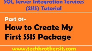 SSIS Tutorial Part 01 How to Create My First SSIS Package [upl. by Yetah]