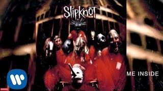 Slipknot  Me Inside Audio [upl. by Emelun]