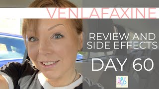 VENLAFAXINE REVIEW AND SIDE EFFECTS  DAY 60  NOW AT 150mg [upl. by Amihc]