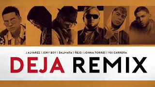 J Alvarez — Deja Remix ft Jonna Torres Yoi Carrera Jory Boy Ñejo amp Dalmata [upl. by Maryanne399]