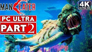 MANEATER Gameplay Walkthrough Part 2 4K 60FPS PC ULTRA  No Commentary [upl. by Ayian435]