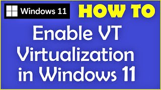 How to Enable VT Virtualization Technology in Windows 11 [upl. by Emile630]