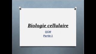 Partie 1 QCM Biologie cellulaire  Questions des examens [upl. by Neom]