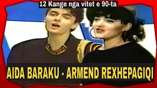 Aida Baraku amp Armend Rexhepagiqi  12 Kange nga vitet e 80ta [upl. by Lenej]