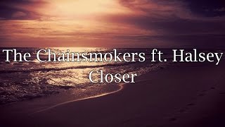 The Chainsmokers ft Halsey  Closer Lyrics [upl. by Anirbak140]