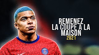 Kylian Mbappe 202021 ❯ RAMENEZ LA COUPE A LA MAISON  Skills Tricks amp Goals  HD [upl. by Rosmarin419]