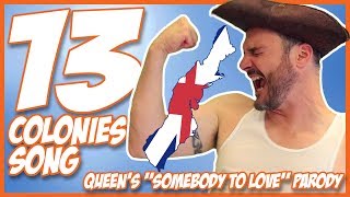 13 Colonies Song Queens quotSomebody to Lovequot Parody [upl. by Yejus]