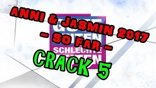 Anni amp Jasmin 2017 so far Crack5 [upl. by Uela]